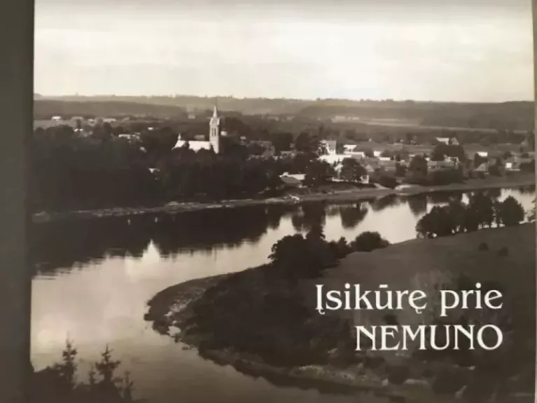 Įsikūrę prie Nemuno - Rimantė Tamoliūnienė, knyga