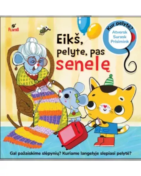 EIKŠ, PELYTE, PAS SENELĘ. KNYGELĖ SU ATVERČIAMAIS LANGELIAIS