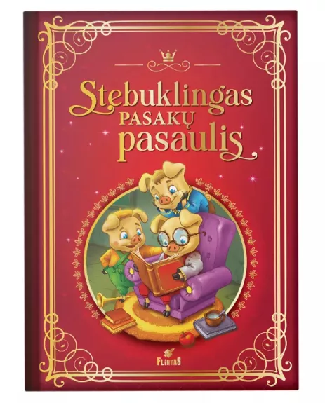 STEBUKLINGAS PASAKŲ PASAULIS. Pasakų knyga