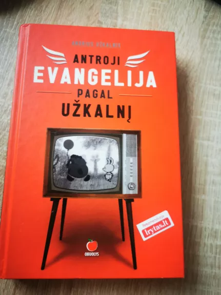 Antroji evangelija pagal Užkalnį - Andrius Užkalnis, knyga 1