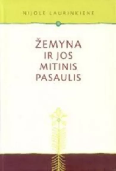 Žemyna ir jos mitinis pasaulis - Nijolė Laurinkienė, knyga