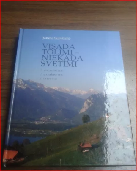 Visada tolimi - niekada svetimi