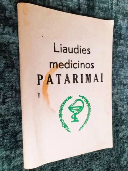 Liaudies medicinos patarimai - Autorių Kolektyvas, knyga