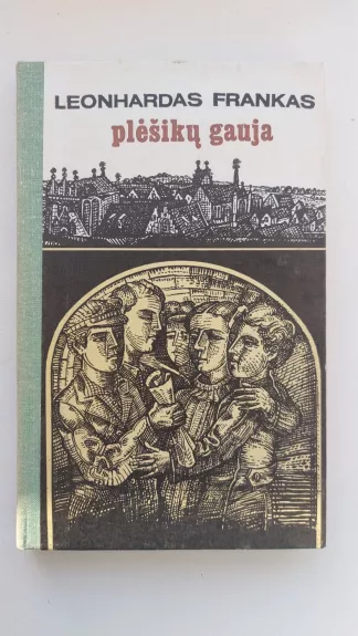 Plėšikų gauja - Leonhardas Frankas, knyga