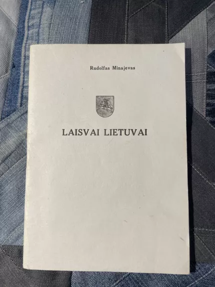 Laisvai Lietuvai - Rudolfas Minajevas, knyga 1