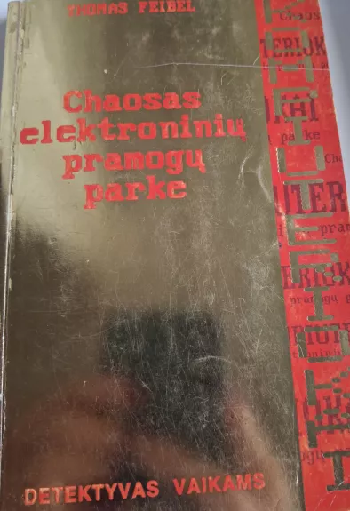 Chaosas elektroninių pramogų parke - Thomas Feibel, knyga 1