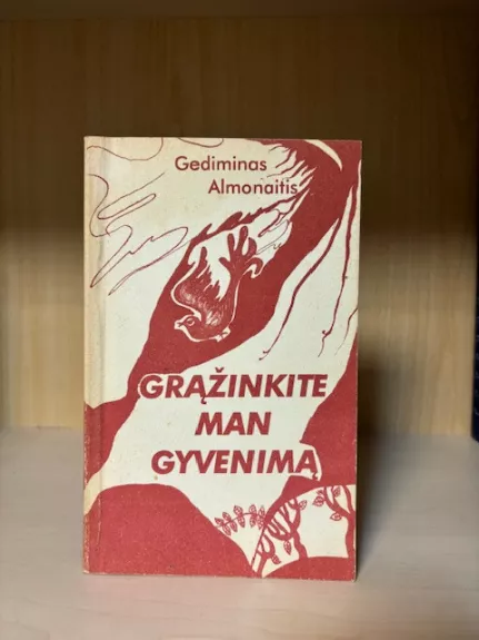 Gražinkite man gyvenimą