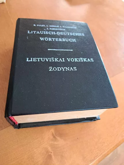 Litauisch-Deutsches Worterbuch. Lietuviškai vokiškas žodynas