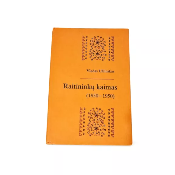 Raitininkų kaimas (1850-1950) - Vladas Ulčinskas, knyga