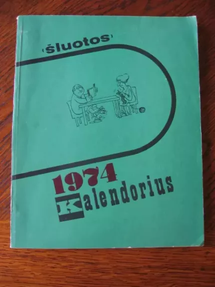 Šluotos kalendorius 1974 - Autorių Kolektyvas, knyga 1