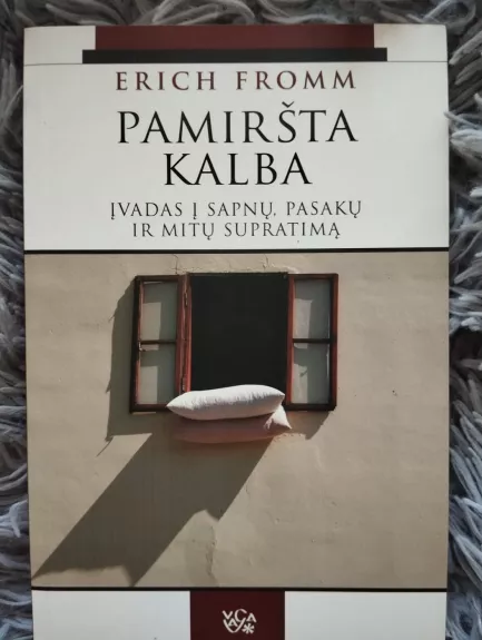 Pamiršta kalba. Įvadas į sapnų, pasakų ir mitų supratimą - Erich Fromm, knyga