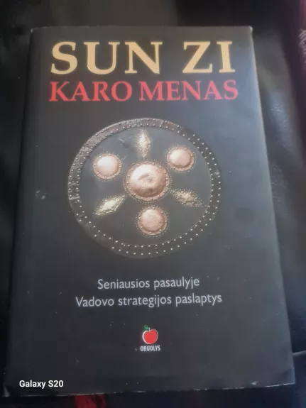 Sun Zi. Karo menas. Seniausios pasaulyje vadovo strategijos paslaptys - ZI SUN, knyga