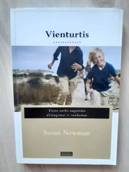 Vienturtis. Vieno vaiko auginimo džiaugsmai ir sunkumai - Susan Newman, knyga