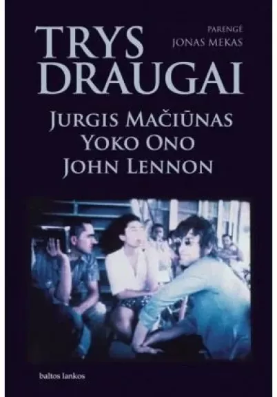 Trys draugai - Jonas Mekas, knyga