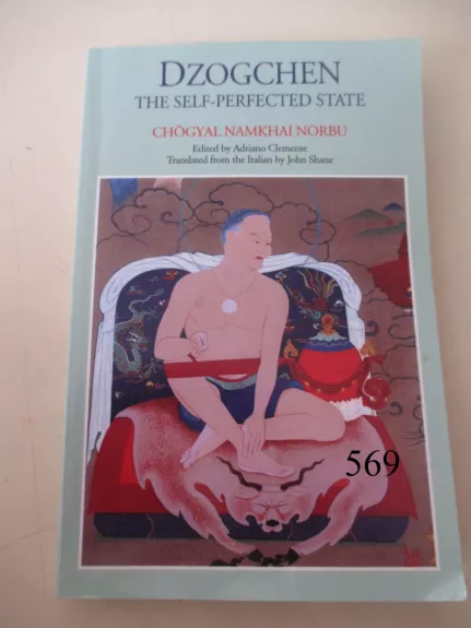 Dzogchen: The Self-Perfected State - Namkhai Norbu, knyga 1