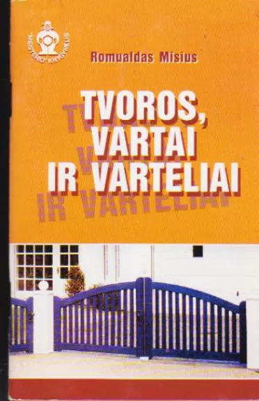 Tvoros, vartai ir varteliai - Romualdas Misius, knyga