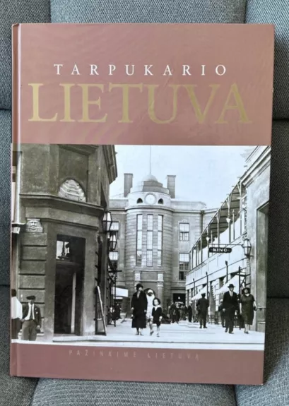 Tarpukario Lietuva - Autorių Kolektyvas, knyga 1