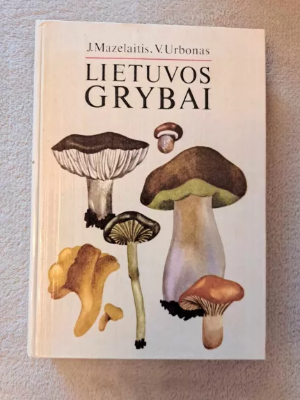 Lietuvos grybai -   J. Mazelaitis, A. Gricius, knyga