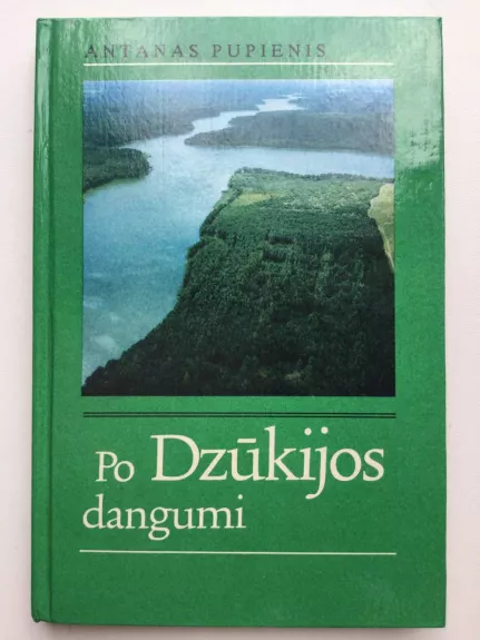 Po Dzūkijos dangumi - Antanas Pupienis, knyga