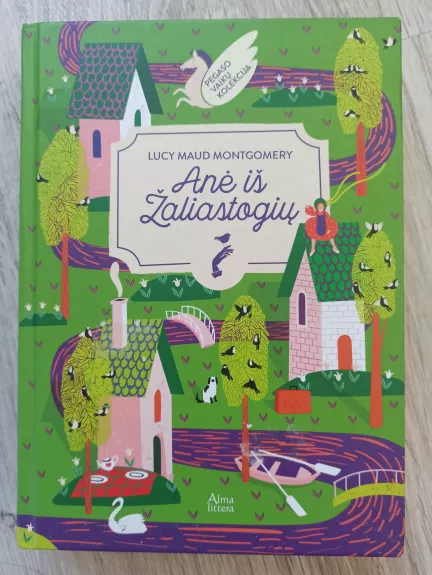 Anė iš Žaliastogių - Lucy Maud Montgomery, knyga