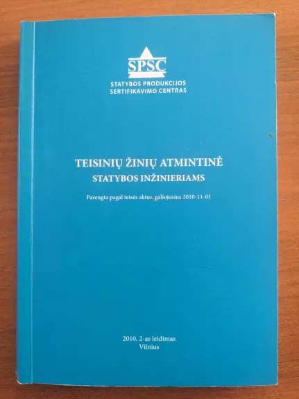 Teisinių žinių atmintinė statybos inžinieriams - Autorių Kolektyvas, knyga 1