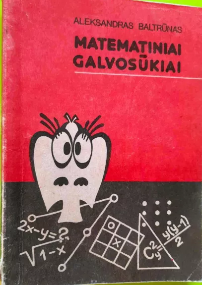 Matematiniai galvosūkiai - Aleksandras Baltrūnas, knyga