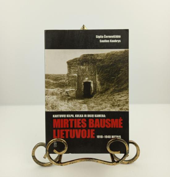 Kartuvių kilpa, kulka ir dujų kamera: mirties bausmė Lietuvoje 1918-1940 m. - Sigita Černevičiūtė, knyga