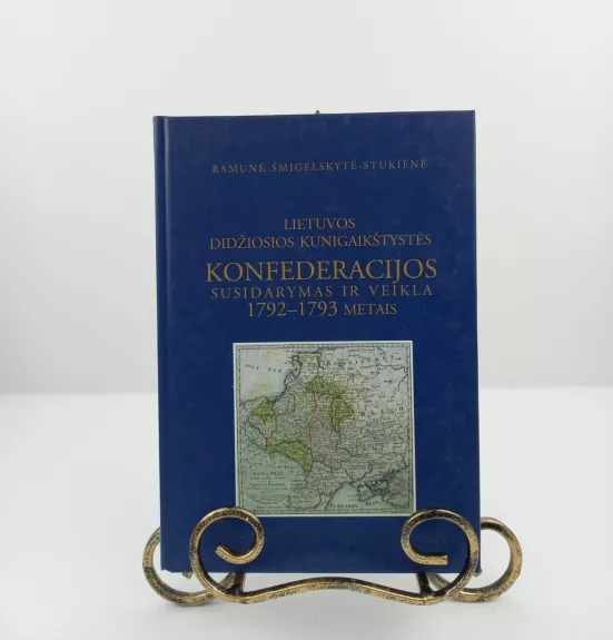 LDK konfederacijos susidarymas ir veikla 1792-1793 metais - Ramunė Šmigelskytė-Stukienė, knyga