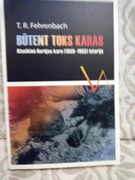 Būtent toks karas. Klasikinė Korėjos karo (1950-1953) istorija