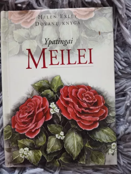 Ypatingai meilei. Dovanų knyga - Helen Exley, knyga