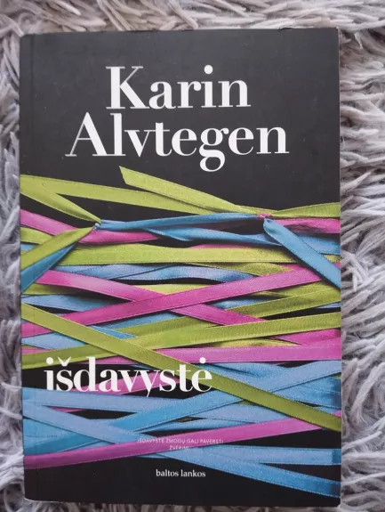 Išdavystė. Išdavystė žmogų gali paversti žvėrimi - Karin Alvtegen, knyga