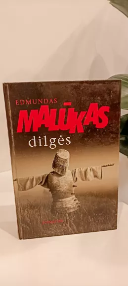 Dilgės - Edmundas Malūkas, knyga 1