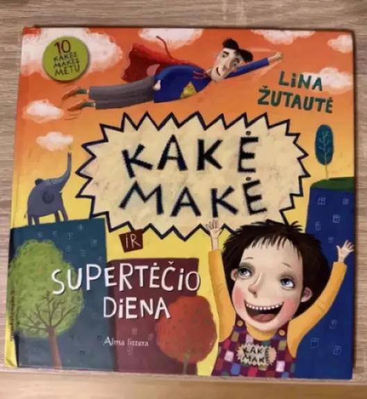 Kakė Makė ir Supertėčio diena