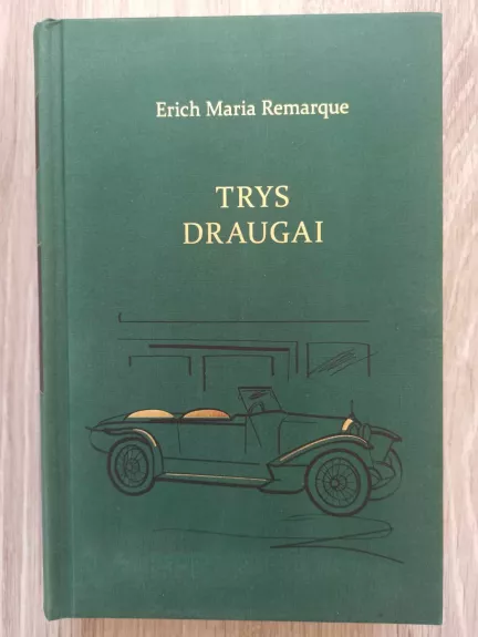 Trys Draugai - Erich Maria Remarque, knyga