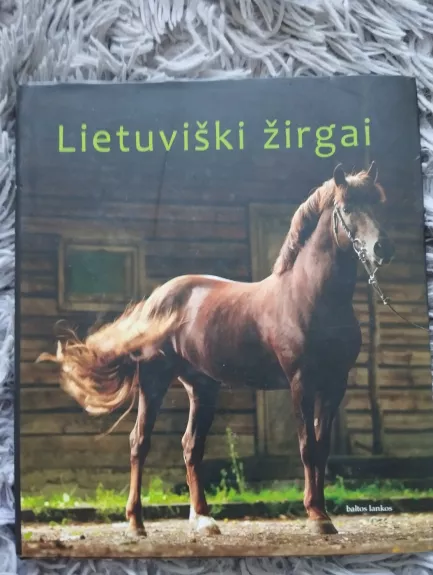 Lietuviški žirgai - Mindaugas Bertašius, knyga 1