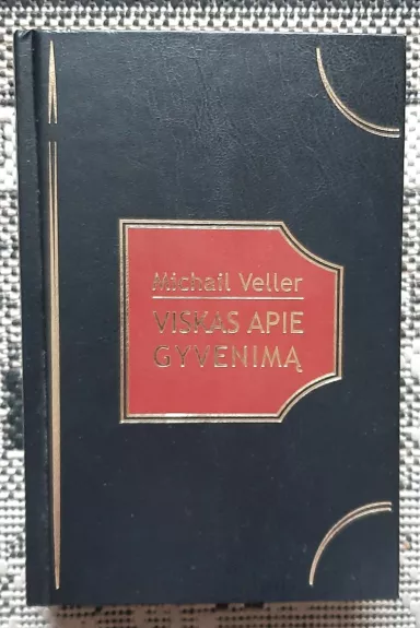 Viskas apie gyvenimą: visuotinė teoriją apie viską - Michail Veller, knyga