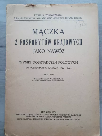 Mączka z fosforytów krajowych jako nawóz : wyniki doświadczeń polowych wykonanych w latach 1927-1931