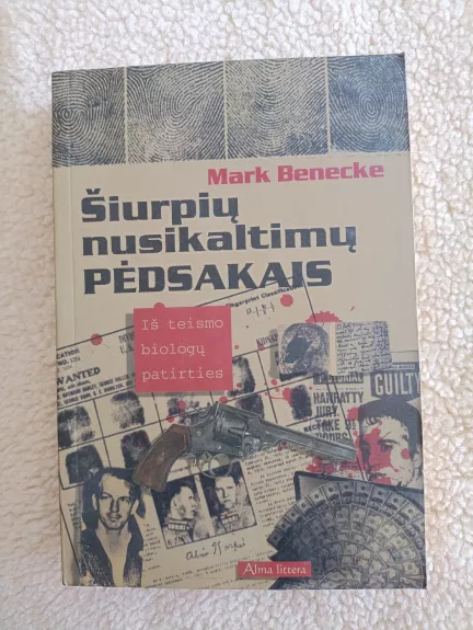 Šiurpių nusikaltimų pėdsakais - Mark Benecke, knyga 1