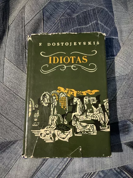 Idiotas (II tomas) - Fiodoras Dostojevskis, knyga 1