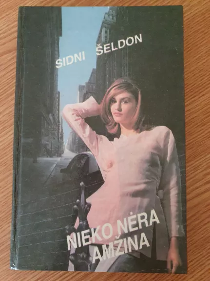 Nieko nėra amžina - Sidni Šeldon, knyga 1