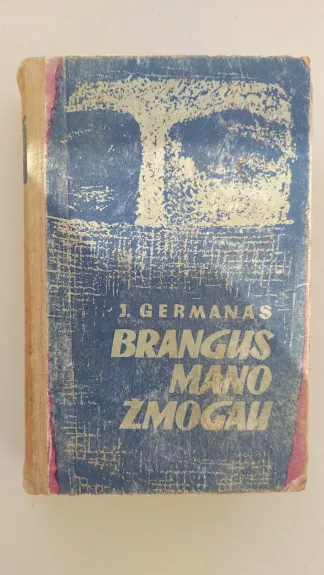 Brangus mano žmogau - J. Germanas, knyga