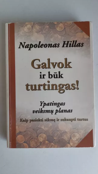 Galvok ir būk turtingas! - Napoleonas Hillas, knyga