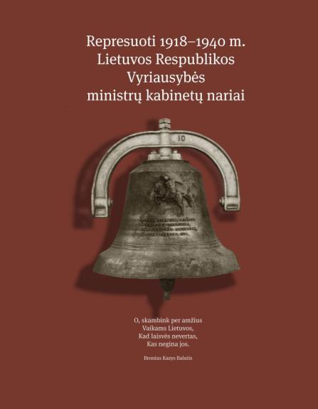 Represuoti 1918-1940 m. Lietuvos Respublikos Vyriausybės ministrų kabinetų nariai - Ramunė Driaučiūnaitė, knyga