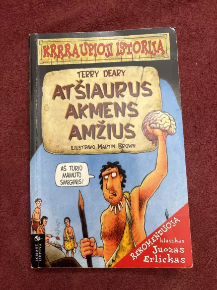 Krrraupioji istorija: Atšiaurus akmens amžius - Terry Deary, knyga