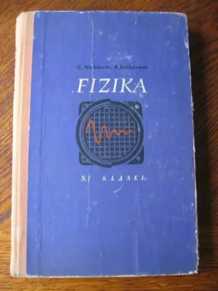 FIZIKA XI KLASEI - G. Miakiševas, B.  Buchovcevas, knyga 1