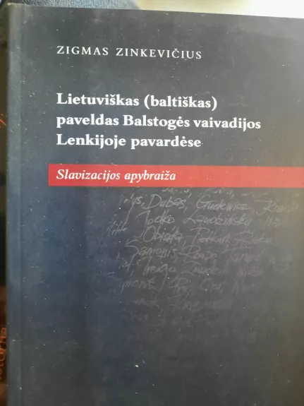 Lietuviškas (baltiškas) paveldas Balstogės vaivadijos Lenkijoje pavardėse - Zigmas Zinkevičius, knyga