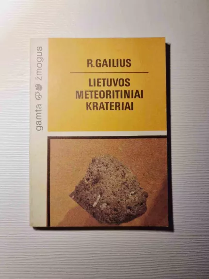 Lietuvos meteoritiniai krateriai - R. Gailius, knyga