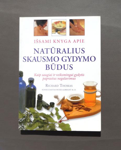 Išsami knyga apie natūralius skausmo gydymo būdus - Richard Thomas, knyga