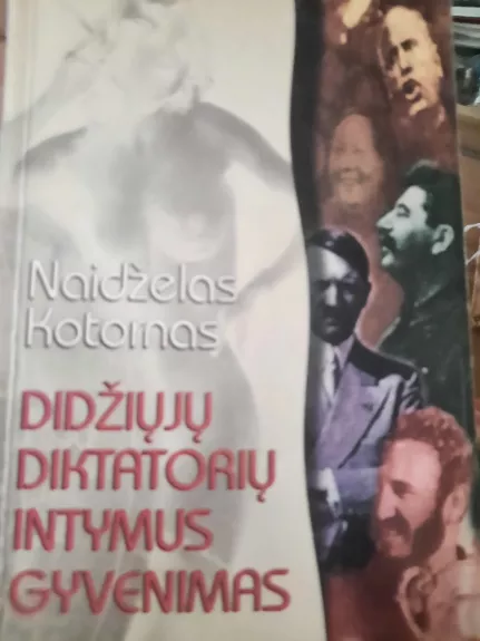 Didžiųjų diktatorių intymus gyvenimas - Naidželas Kotornas, knyga