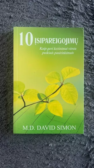 10 įsipareigojimų: Kaip geri ketinimai virsta puikiais pasirinkimais - David Simon, knyga 1